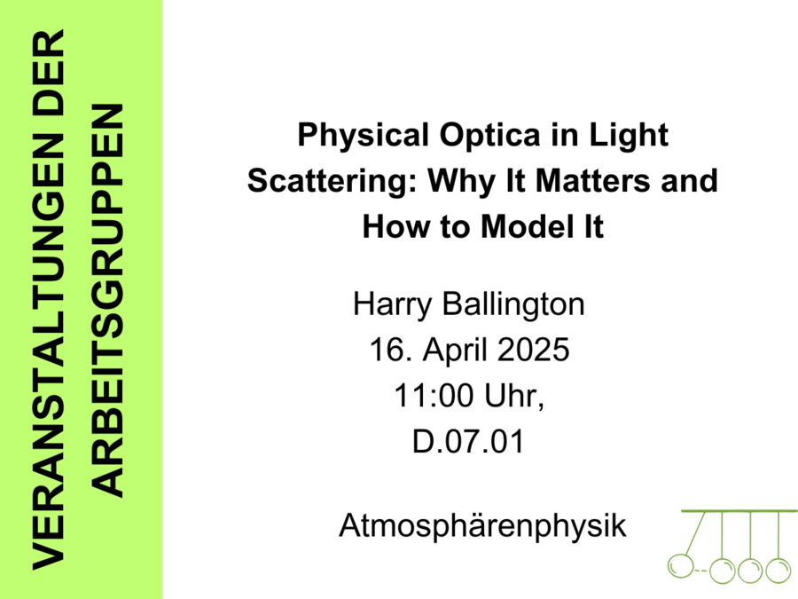 Dargestellt wird ein Bild, welches Informationen zum Seminarvortrag "Physical Optica in Light Scattering: Why It Matters and How to Model it" von Harry Ballington am 16.April 2025 um 11 Uhr in Raum D.07.01 vermittelt. 